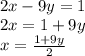 \\2x-9y=1\\ 2x=1+9y\\ x=\frac{1+9y}{2}