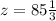 z=85\frac{1}{3}