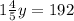 1\frac{4}{5}y=192