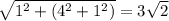 \sqrt{1^{2}+(4^{2}+1^{2})}=3\sqrt{2}