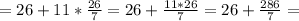 =26+11*\frac{26}{7}=26+\frac{11*26}{7}=26+\frac{286}{7}=