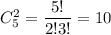 C^2_5= \dfrac{5!}{2!3!} =10