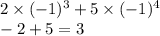 2 \times ( - 1) ^{3} + 5 \times ( - 1) ^{4} \\ - 2 + 5 = 3