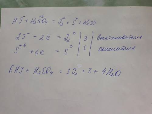 Расставьте коэффициенты, определите окислитель и восстановитель hi+h2so4=i2+s+h2o​