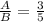 \frac{A}{B} = \frac{3}{5}