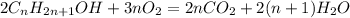 2C_nH_{2n+1}OH+3nO_2=2nCO_2+2(n+1)H_2O