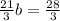 \frac{21}{3} b = \frac{28}{ 3}