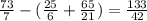 \frac{73}{7} - (\frac{25}{6} + \frac{65}{21}) = \frac{133}{42}