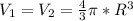 V_1=V_2=\frac{4}{3}\pi*R^{3}