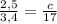 \frac{2,5}{3,4}=\frac{c}{17}