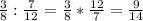 \frac{3}{8} : \frac{7}{12} = \frac{3}{8} * \frac{12}{7} = \frac{9}{14}