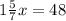 1\frac{5}{7}x=48