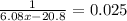 \frac{1}{6.08x-20.8}=0.025