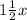 1\frac{1}{2}x