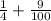 \frac{1}{4} + \frac{9}{100}