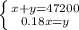 \left \{ {{x+y=47200} \atop {0.18x=y}} \right.