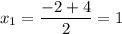 \displaystyle x_1= \frac{-2+4}{2}=1