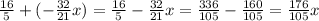 \frac{16}{5} + (-\frac{32}{21}x) = \frac{16}{5} - \frac{32}{21}x = \frac{336}{105} - \frac{160}{105} = \frac{176}{105}x