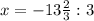 x=-13\frac{2}{3}:3