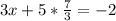 3x+5*\frac{7}{3}=-2