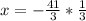 x=-\frac{41}{3}*\frac{1}{3}