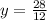 y=\frac{28}{12}