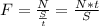 F=\frac{N}{\frac{S}{t}}=\frac{N*t}{S}