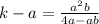 k-a=\frac{a^2b}{4a-ab}