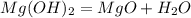 Mg(OH)_2=MgO+H_2O