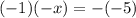 (-1)(-x)=-(-5)