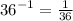 {36}^{ - 1} = \frac{1}{36}