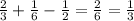 \frac{2}{3}+\frac{1}{6}-\frac{1}{2}=\frac{2}{6}=\frac{1}{3}