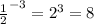 \frac{1}{2}^{-3}=2^3=8