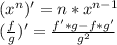 (x^n)'=n*x^{n-1}\\(\frac{f}{g})'=\frac{f'*g-f*g'}{g^2}