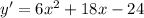 y'=6x^2+18x-24