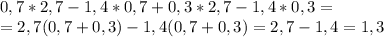 0,7*2,7-1,4*0,7+0,3*2,7-1,4*0,3=\\ =2,7(0,7+0,3)-1,4(0,7+0,3)=2,7-1,4=1,3