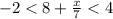 -2<8+\frac{x}7<4