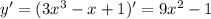 y'=(3x^3-x+1)'=9x^2-1