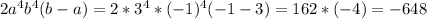 2a^4b^4(b-a)=2*3^4*(-1)^4(-1-3)=162*(-4)=-648