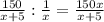 \frac{150}{x+5}:\frac1x=\frac{150x}{x+5}