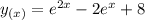 y_{(x)}=e^{2x}-2e^x+8