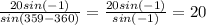 \frac{20sin(-1)}{sin(359-360)}=\frac{20sin(-1)}{sin(-1)}= 20