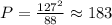 P = \frac{127^2}{88} \approx 183