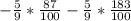 -\frac{5}{9}*\frac{87}{100}-\frac{5}{9}*\frac{183}{100}