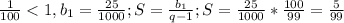 \frac{1}{100} <1 , b_{1}=\frac{25}{1000}; S=\frac{b_{1}}{q-1} ; S=\frac{25}{1000} * \frac{100}{99} = \frac{5}{99}