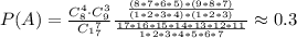 P(A)=\frac{C_8^4\cdot C_9^3}{C_1_7^7}\frac{\frac{(8*7*6*5)*(9*8*7)}{(1*2*3*4)*(1*2*3)}}{\frac{17*16*15*14*13*12*11}{1*2*3*4*5*6*7}}\approx0.3