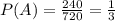 P(A) =\frac{240}{720} =\frac{1}{3}