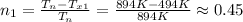 n_1=\frac{T_n-T_x_1}{T_n}=\frac{894K-494K}{894K}\approx0.45