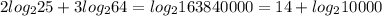 2log_225+3log_264=log_2163840000=14+log_210000