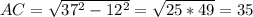 AC=\sqrt{37^2-12^2}=\sqrt{25*49}=35